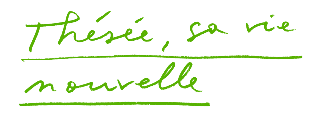Thésée, sa vie nouvelle